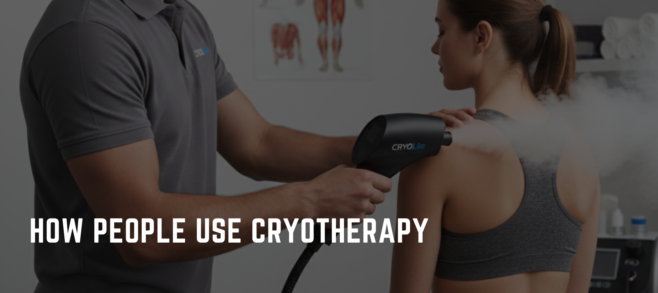 How People Use Cryotherapy