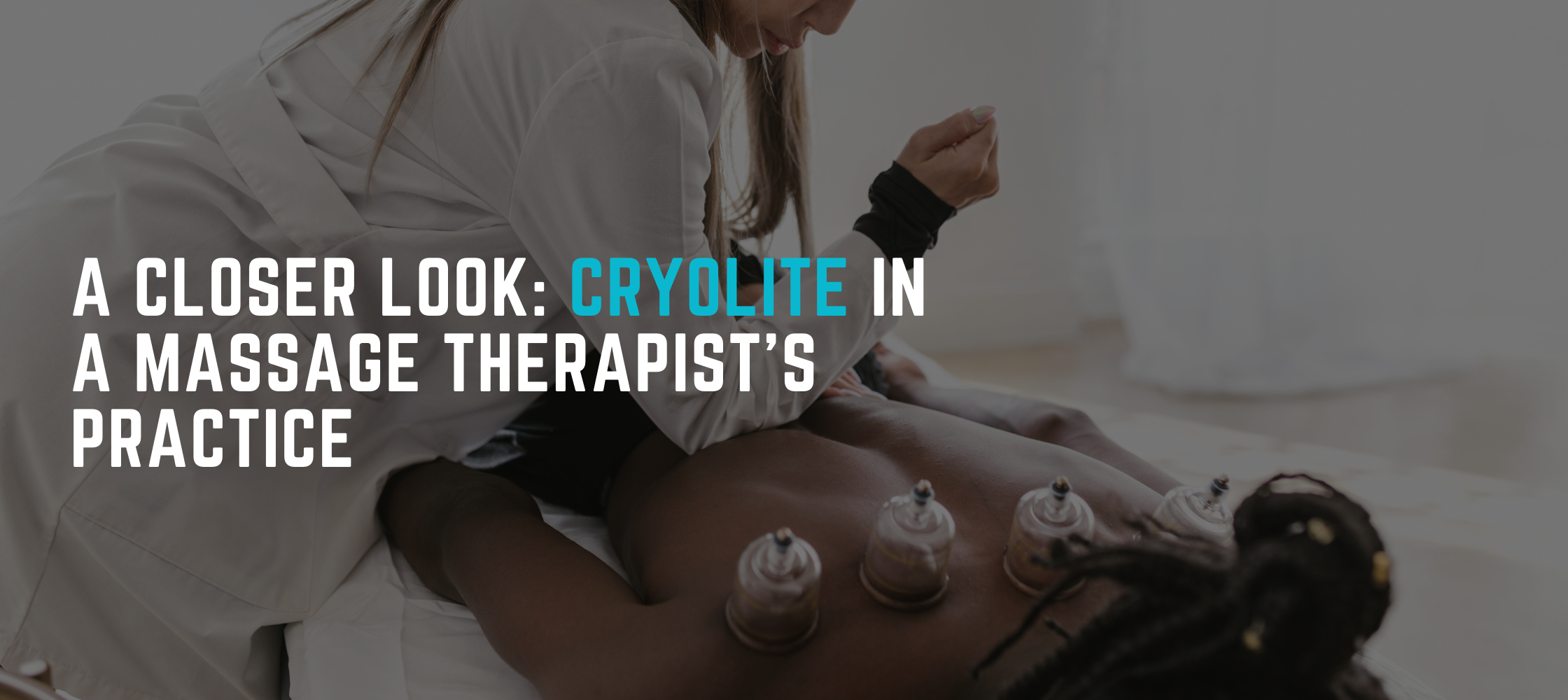 A Closer Look: CryoLite in a Massage Therapist’s Practice
